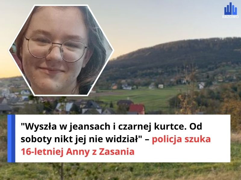 "Wyszła w jeansach i czarnej kurtce. Od soboty nikt jej nie widział" – policja szuka 16-letniej Anny z Zasania